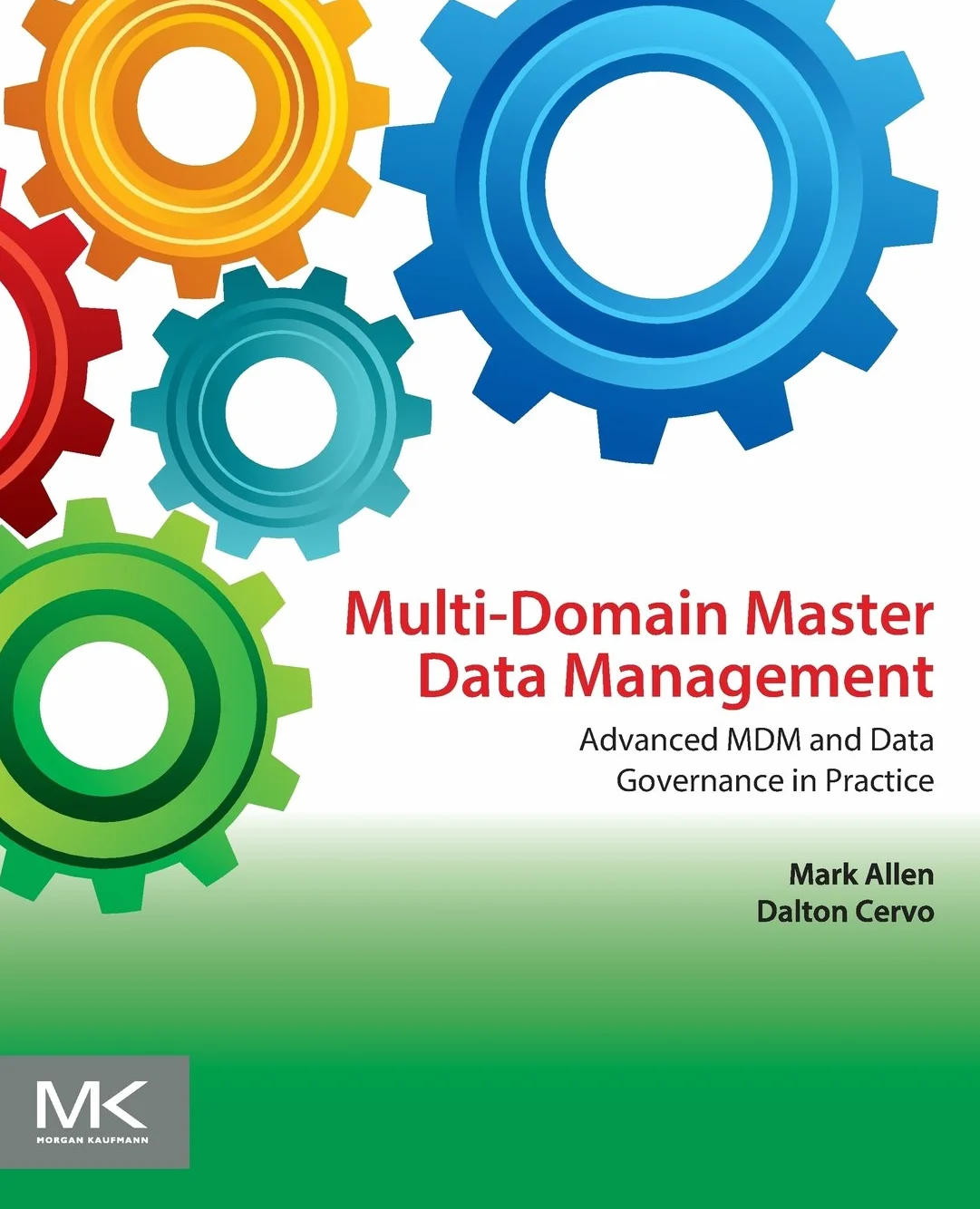 Multi-Domain Master Data Management: Advanced MDM and Data Governance in Practice