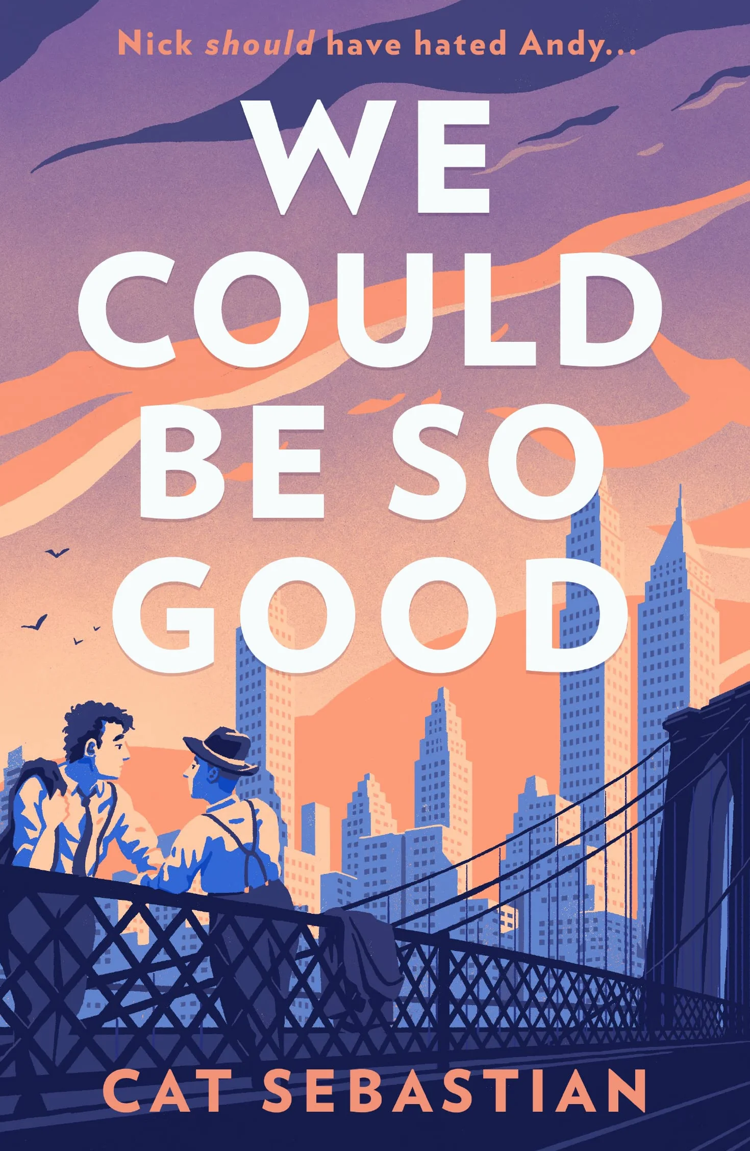 We Could Be So Good: The heartwarming friends to lovers queer romance set in mid century New York. The perfect opposites attract love story for fans of Casey McQuiston