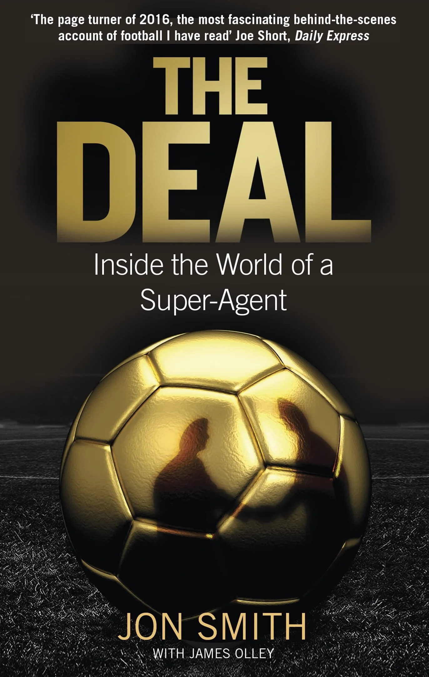 The Deal: Inside the World of a Super-Agent