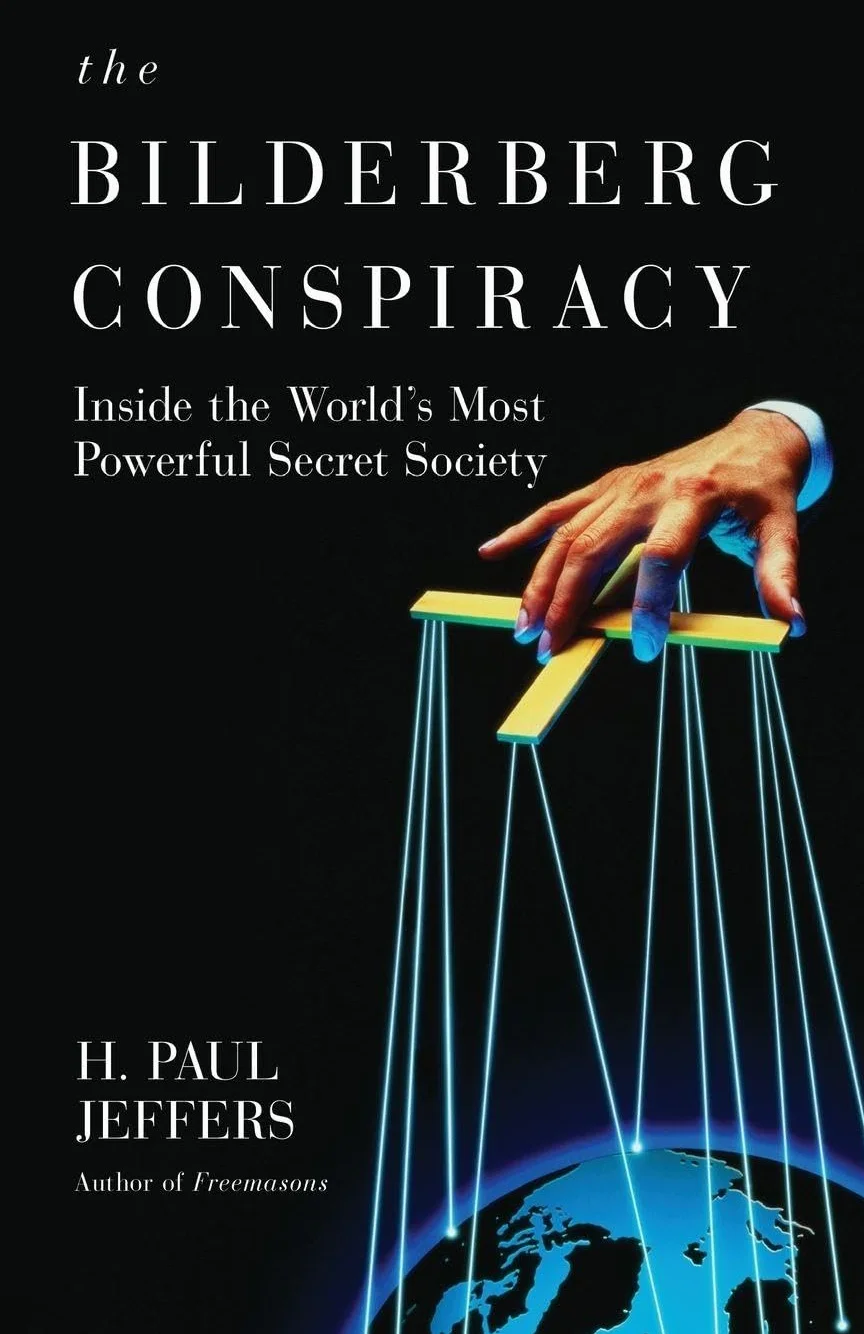 The Bilderberg Conspiracy: Inside the World's Most Powerful Secret Society