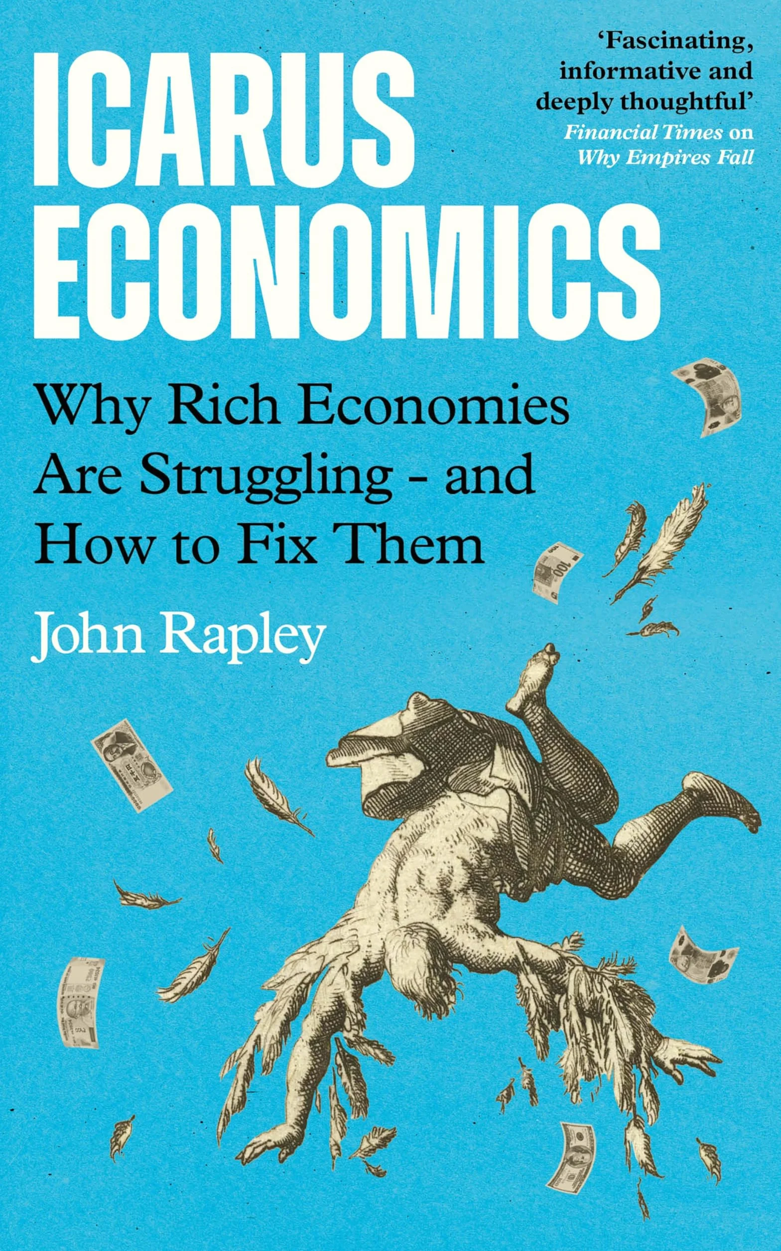 Icarus Economics: Why Rich Economies Are Struggling - and How to Fix Them