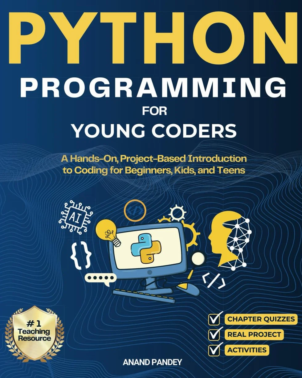 Python Programming for Young Coders: A Hands-On, Project-Based Introduction to Coding for Beginners, Kids, and Teens