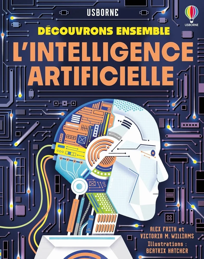 L'intelligence artificielle - Découvrons ensemble - Dès 7 ans