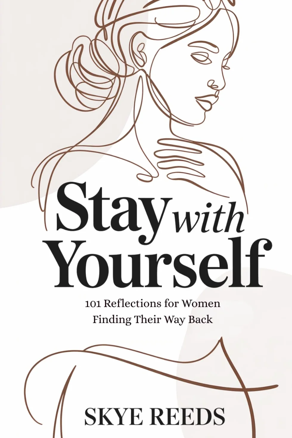 Stay with Yourself: 101 Reflections for Women Finding Their Way Back