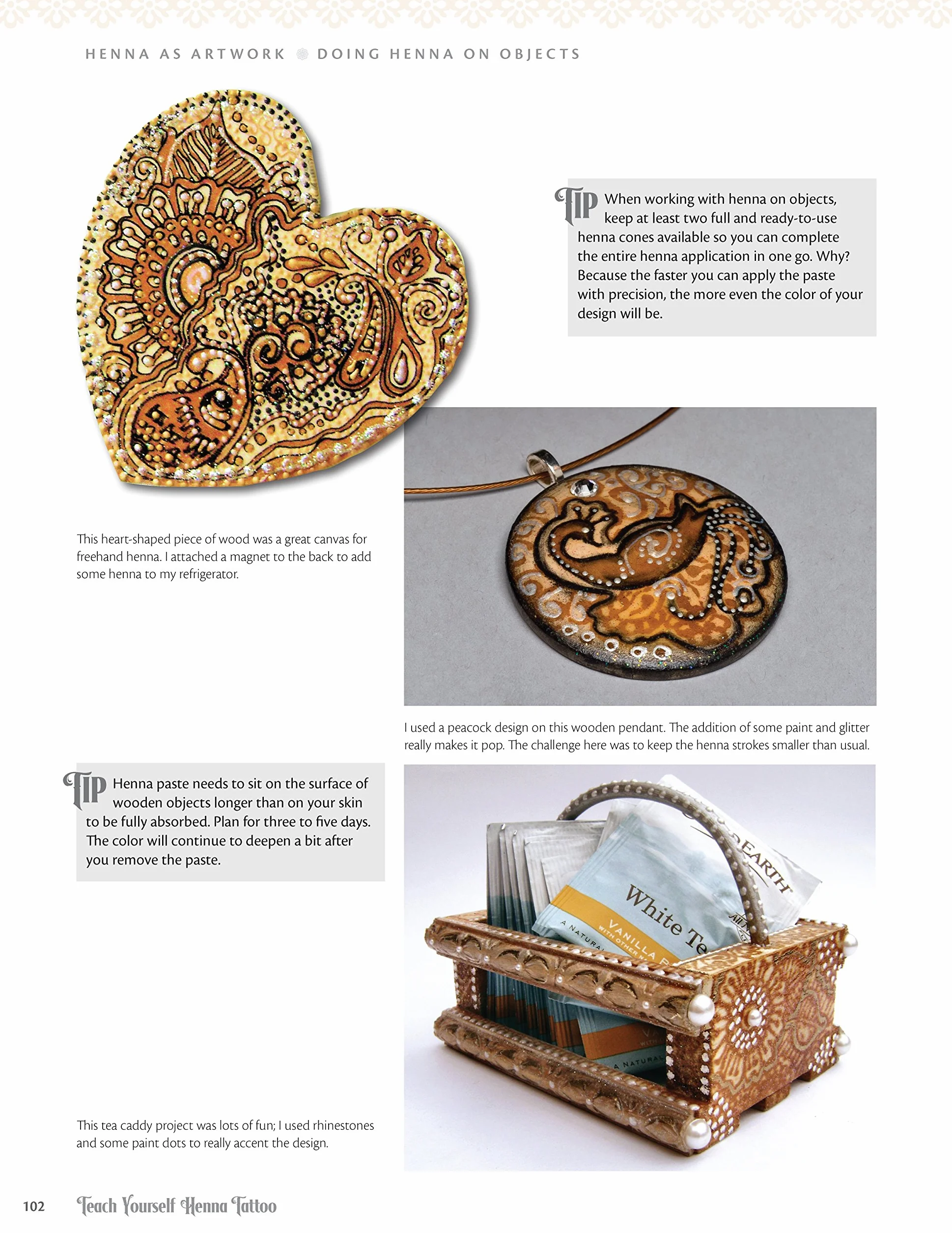 Teach Yourself Henna Tattoo: Making Mehndi Art with Easy-To-Follow Instructions, Patterns, and Projects