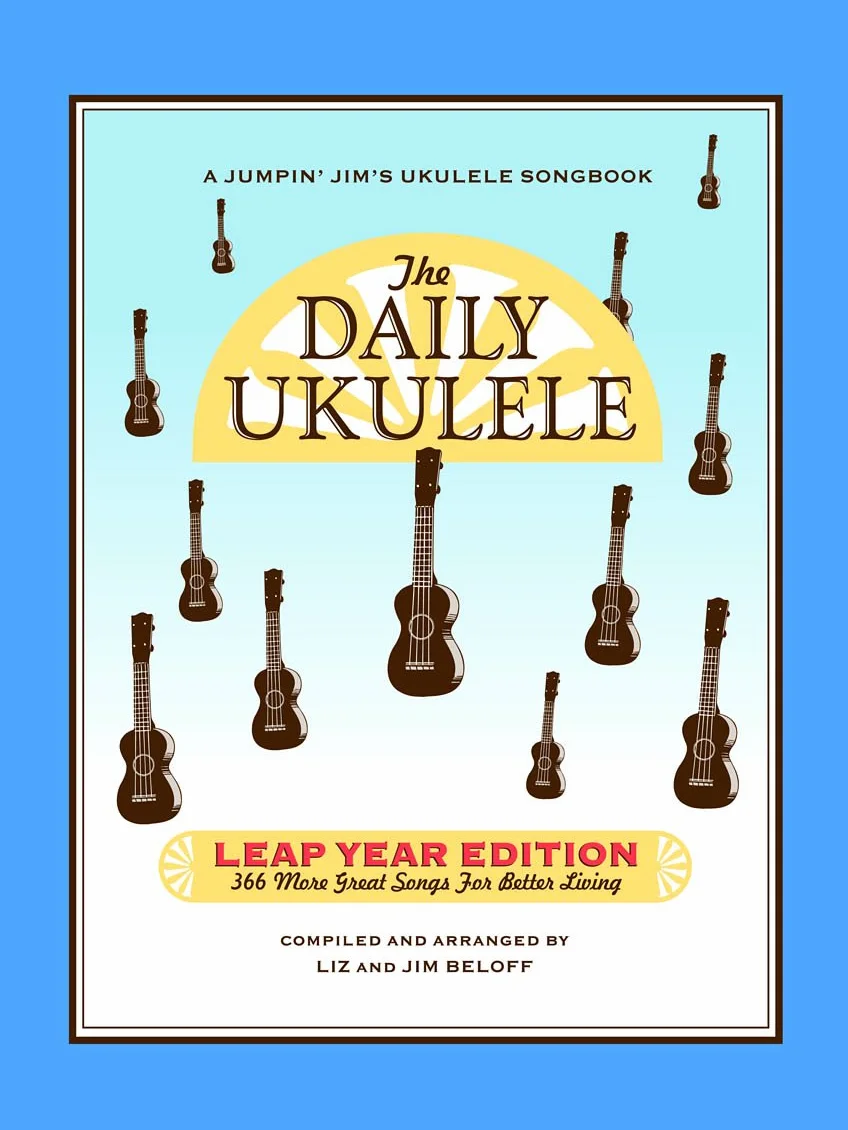 The daily ukulele - leap year edition: 366 More Great Songs for Better Living