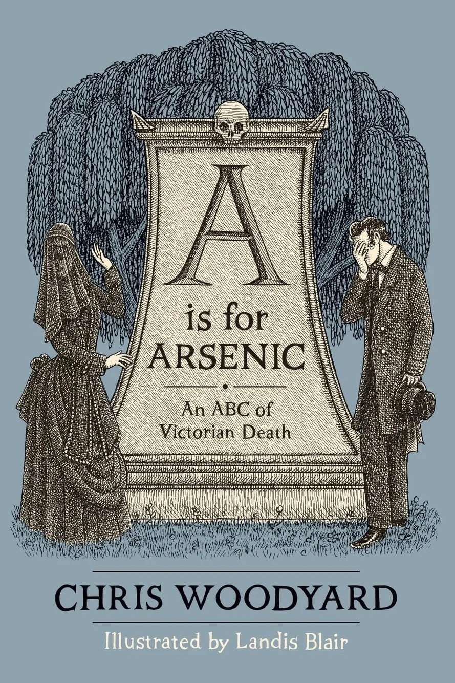 A is for Arsenic: An ABC of Victorian Death