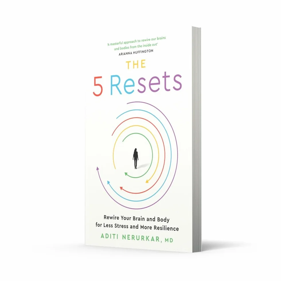 The 5 Resets: Rewire Your Brain and Body for Less Stress and More Resilience