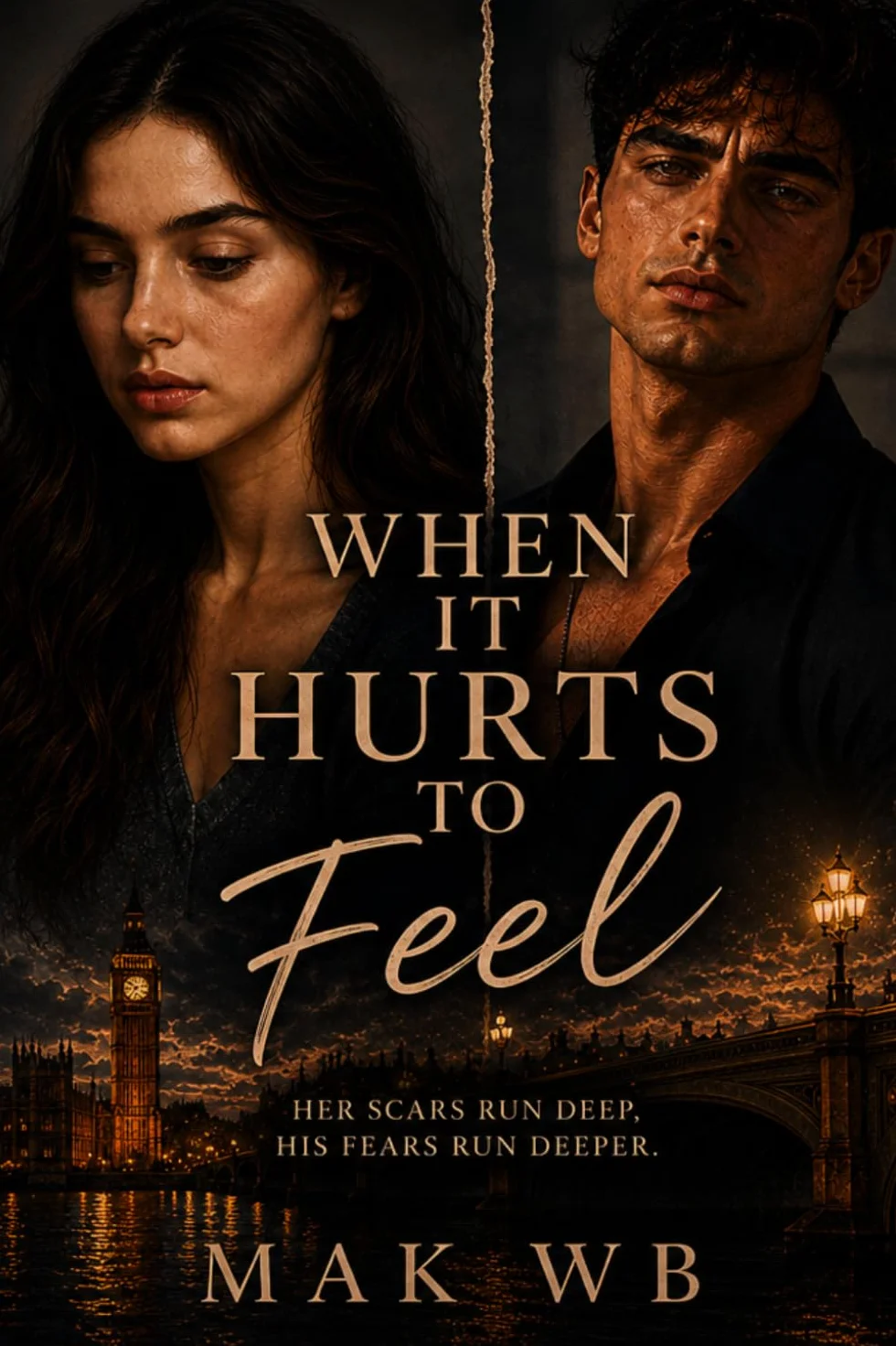 When It Hurts To Feel: Her Scars Run Deep. His Fears Run Deeper.