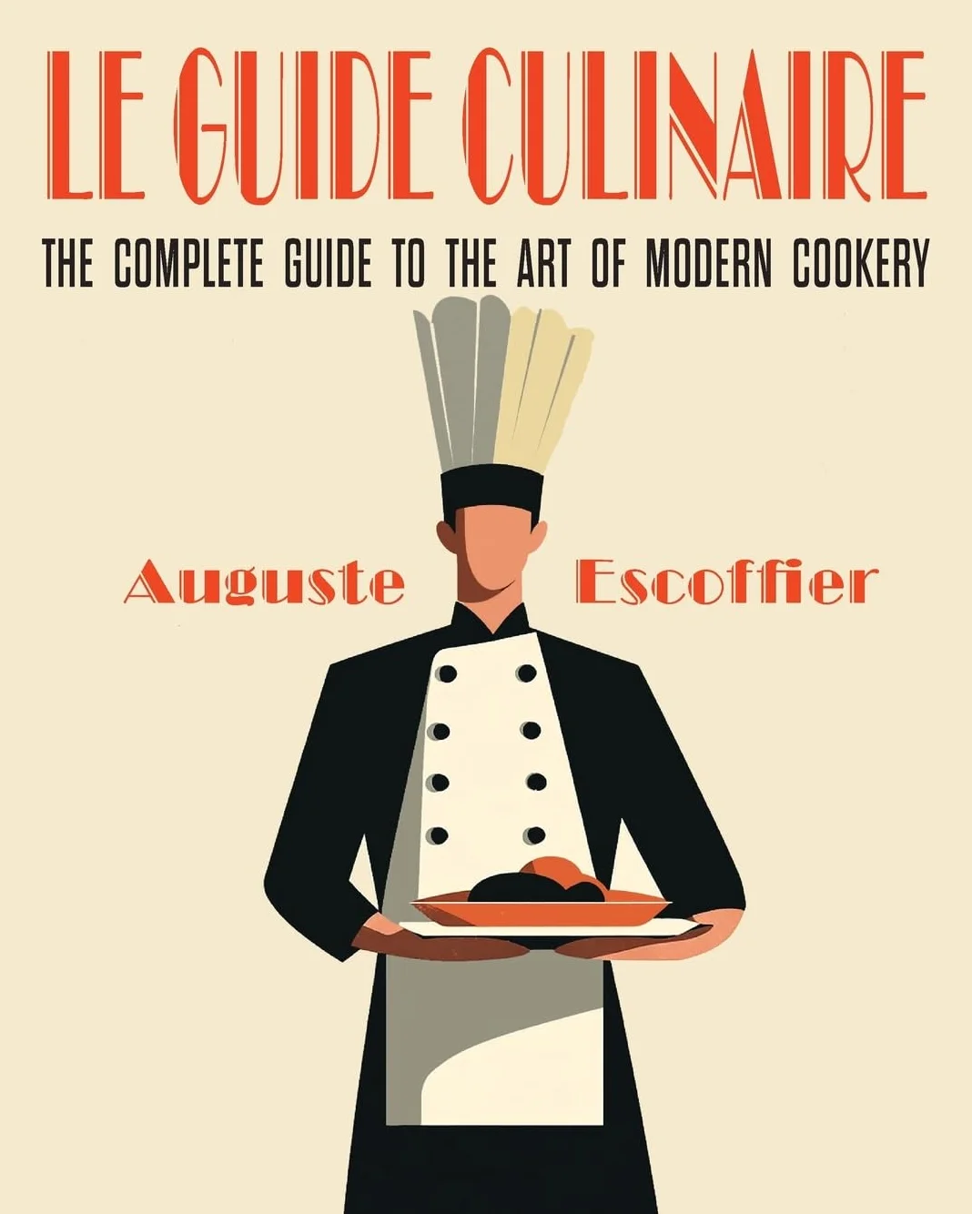 Escoffier: The Complete Guide to the Art of Modern Cookery