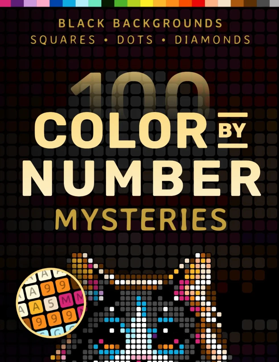 100 Color by Number Mysteries: A Coloring Book for Adults Relaxation and Wonder – Squares, Diamonds, Dots