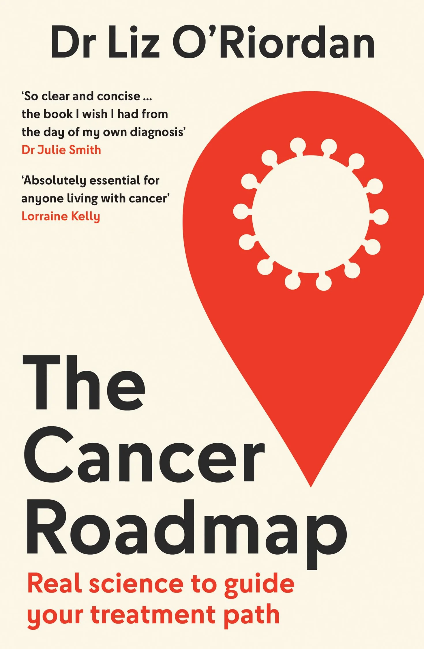The Cancer Roadmap: New science-backed guide to your cancer treatment path, by expert Dr Liz O’Riordan