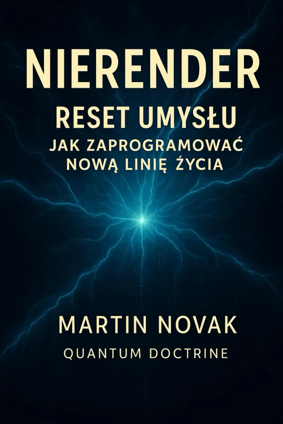 Nierender: Reset umysłu. Jak zaprogramować nową linię życia