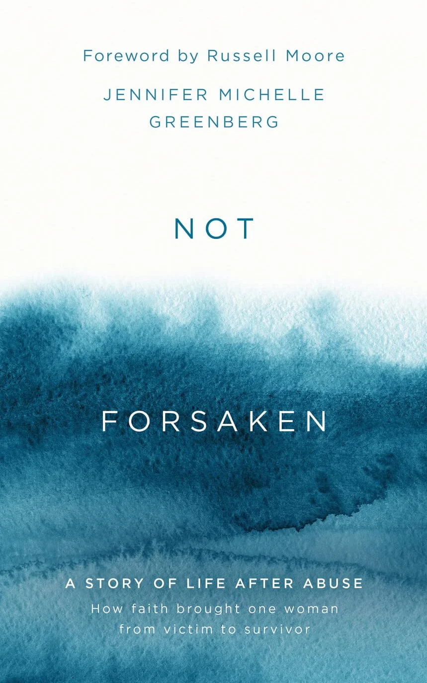 Not Forsaken: A Story of Life After Abuse: How Faith Brought One Woman from Victim to Survivor