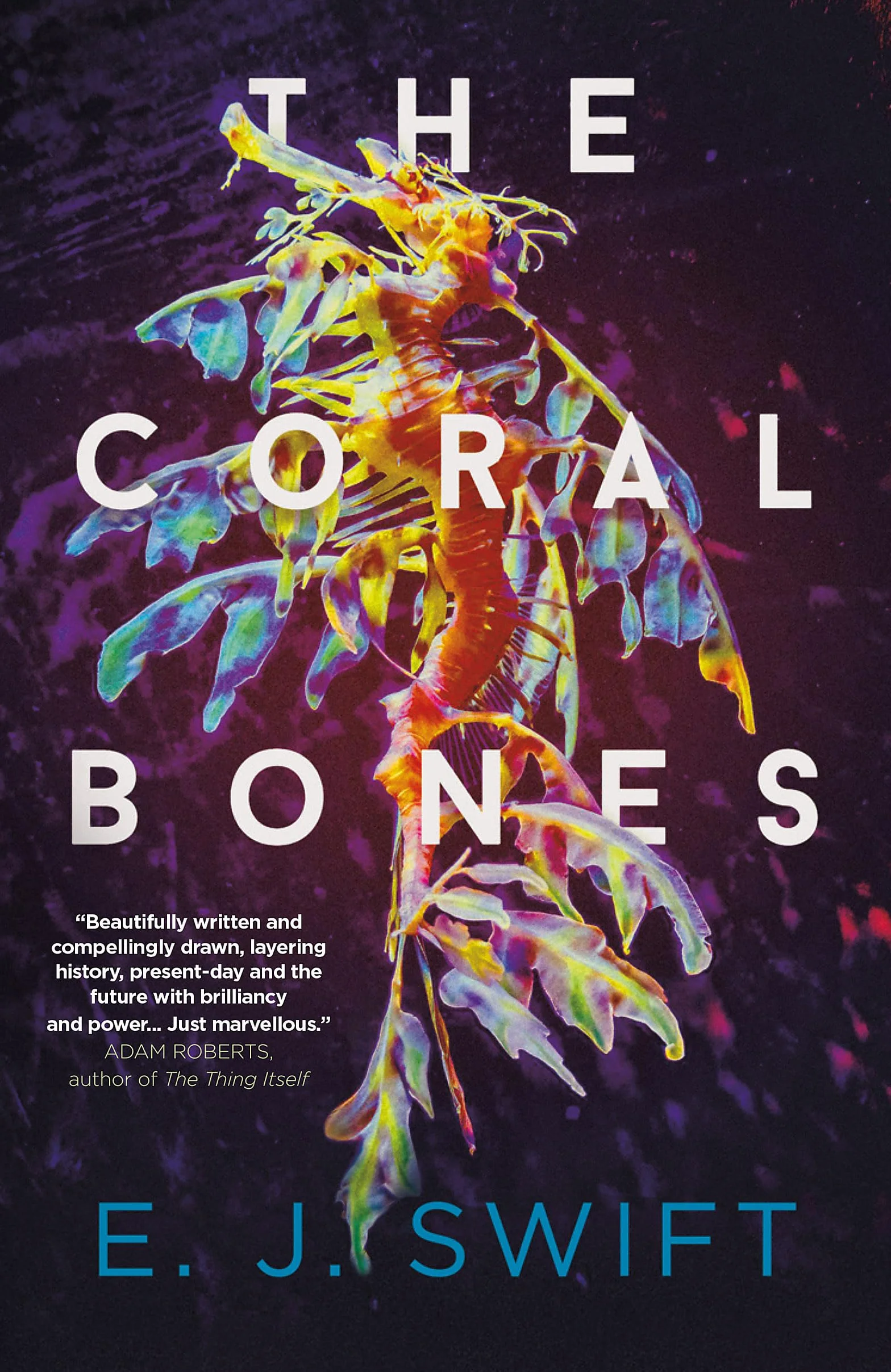 The Coral Bones: The breathtaking novel shortlisted for every major science fiction award in the UK!